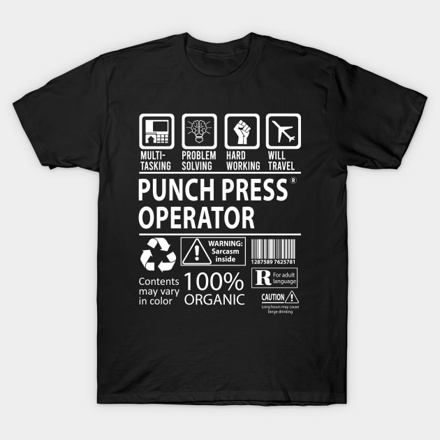 Punch Press Operator T Shirt - MultiTasking Certified Job Gift Item Tee T-Shirt by Aquastal